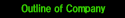 Outline of Company